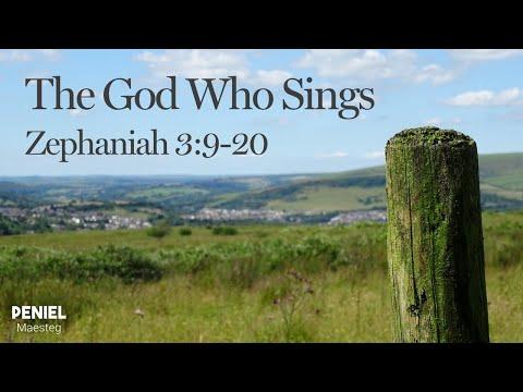 Sunday 10th January 2021 - The God Who Sings, Zephaniah 3: 9-20