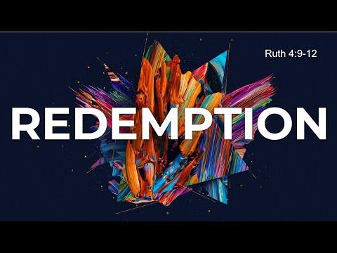 Redemption - April 4, 2021 - Ruth 4:9-12