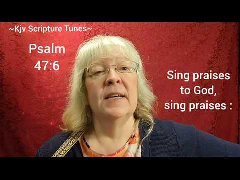 Kjv Scripture Tunes ~ Psalm 47:6