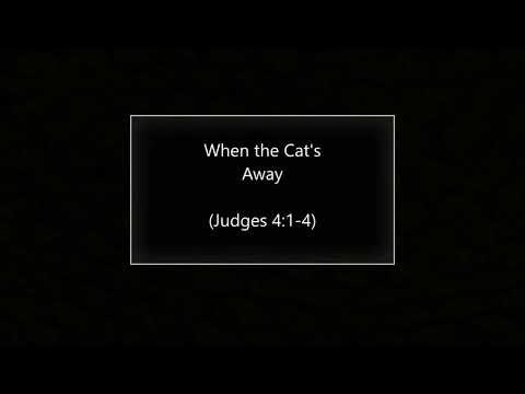 When the Cat's Away (Judges 4:1-4) ~ Richard L Rice, Sellwood Community Church