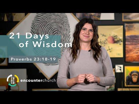 21 Days of Wisdom | Proverbs 23:18-19