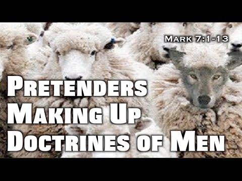 Pretenders Making Up Doctrines of Men (Mark 7:1-13)