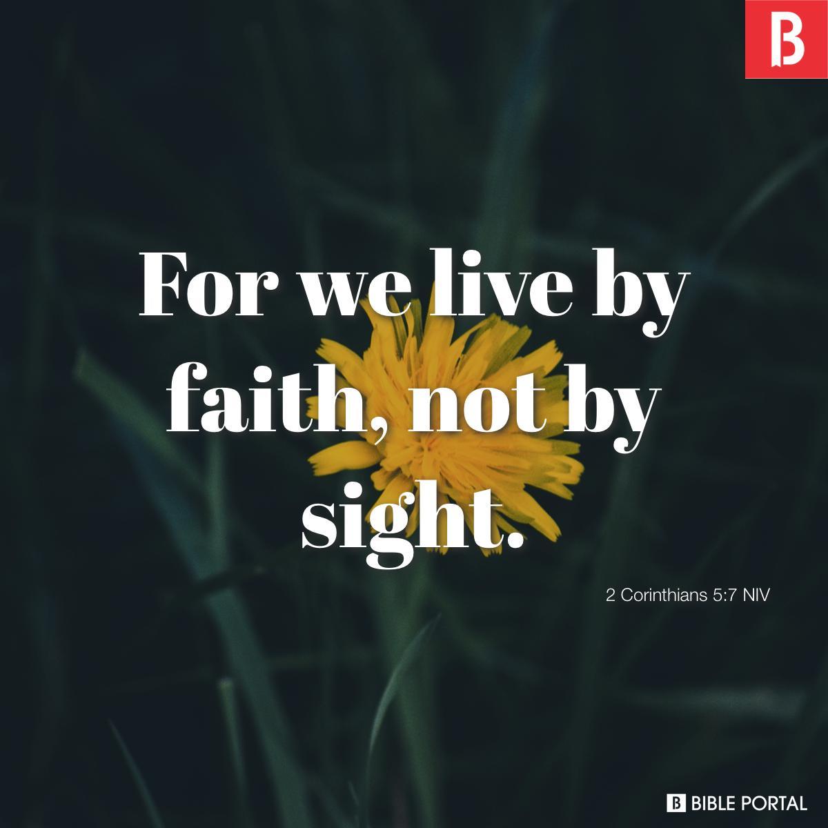 2 Corinthians 5:7 NIV