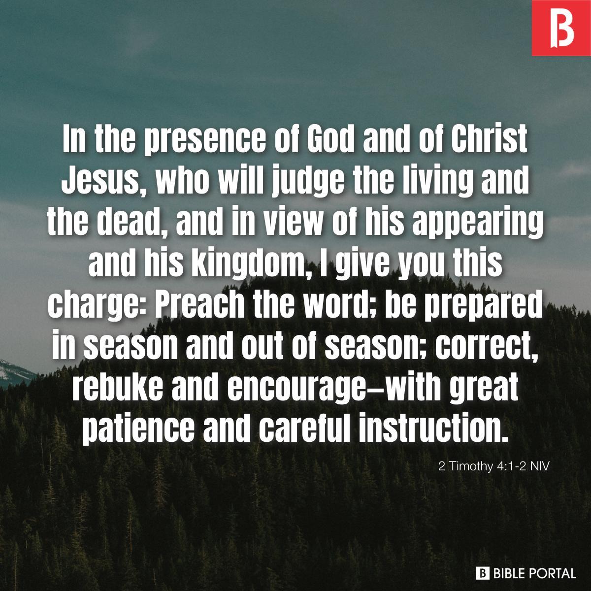 2 Timothy 4:1-2 NIV