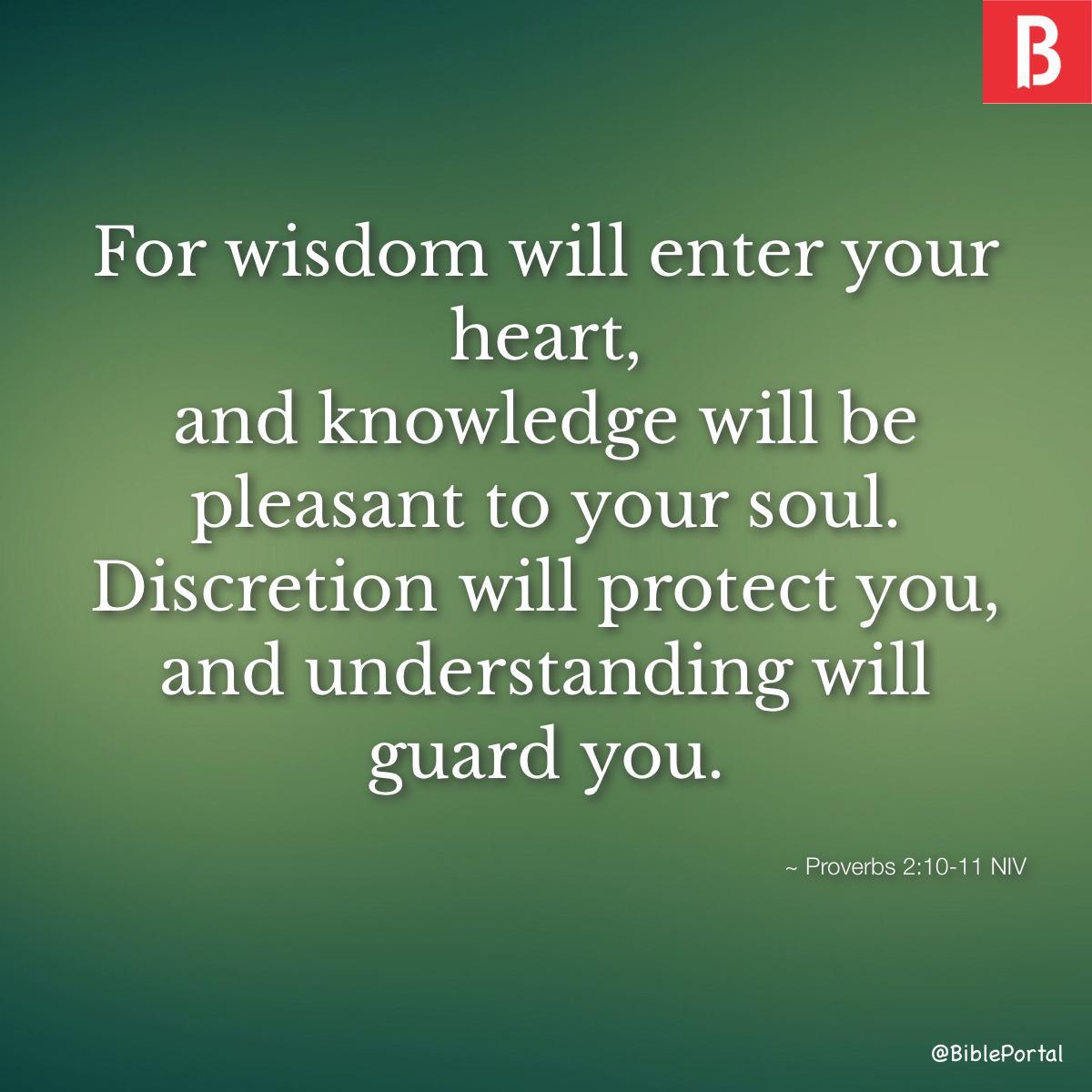 Proverbs 2:10-11 NIV
