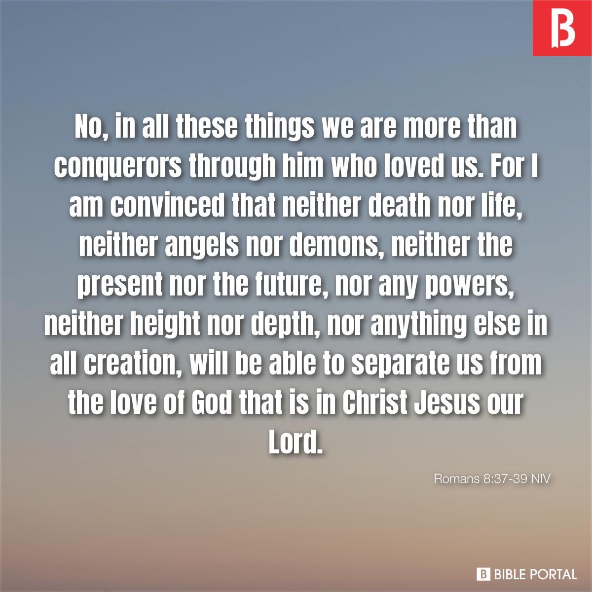Bible verse of the day - August 11, 2022 - Romans 8:37-39
