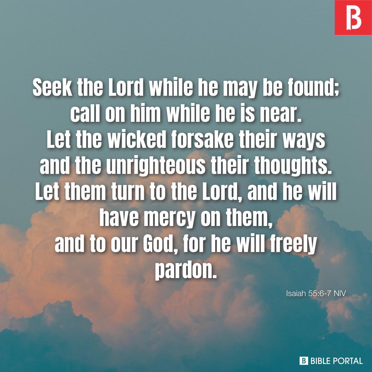 Isaiah 55:6-7 NIV