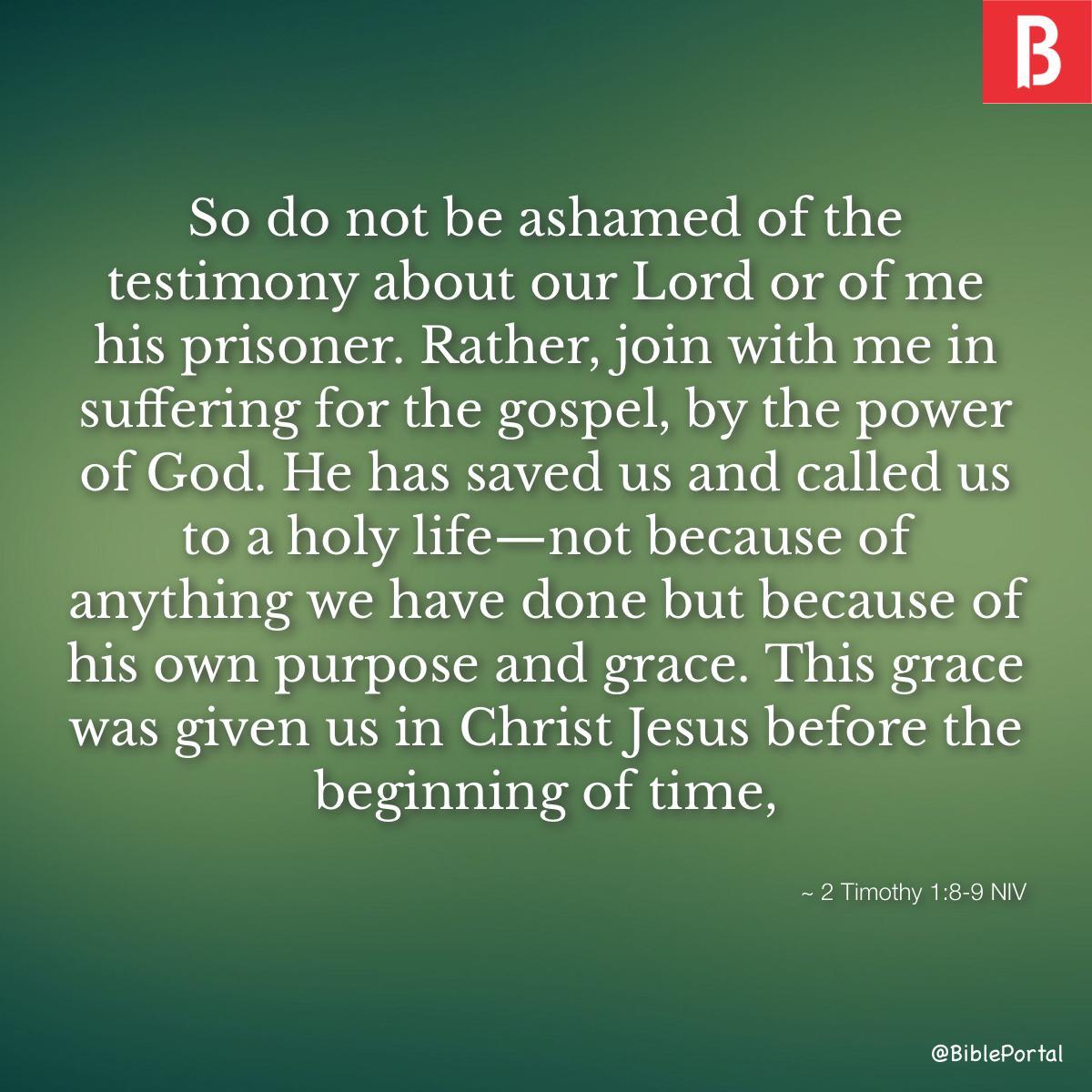 2 Timothy 1:8-9 NIV