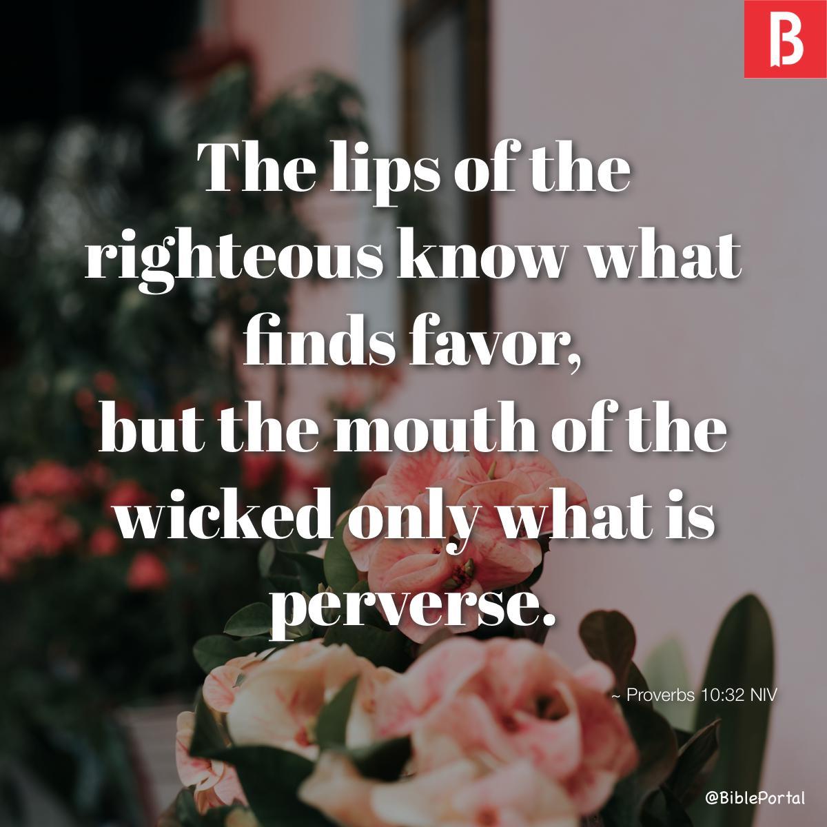Proverbs 10:32 NIV