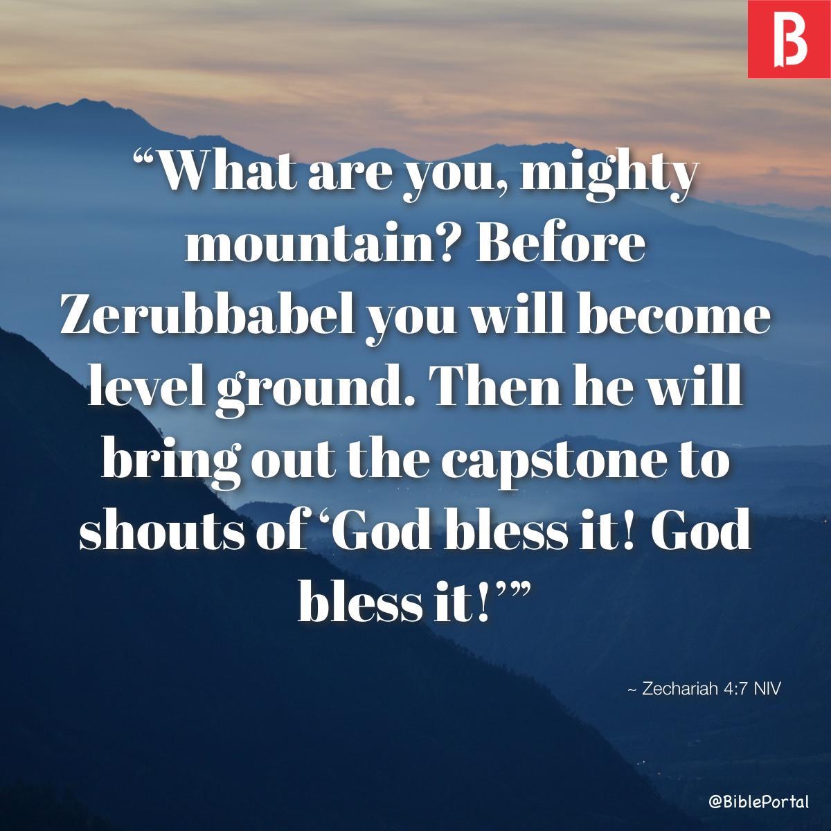 Zechariah 4:7 NIV